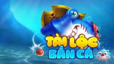 Game bắn cá phát lộc siêu hấp dẫn với nhiều phần thưởng